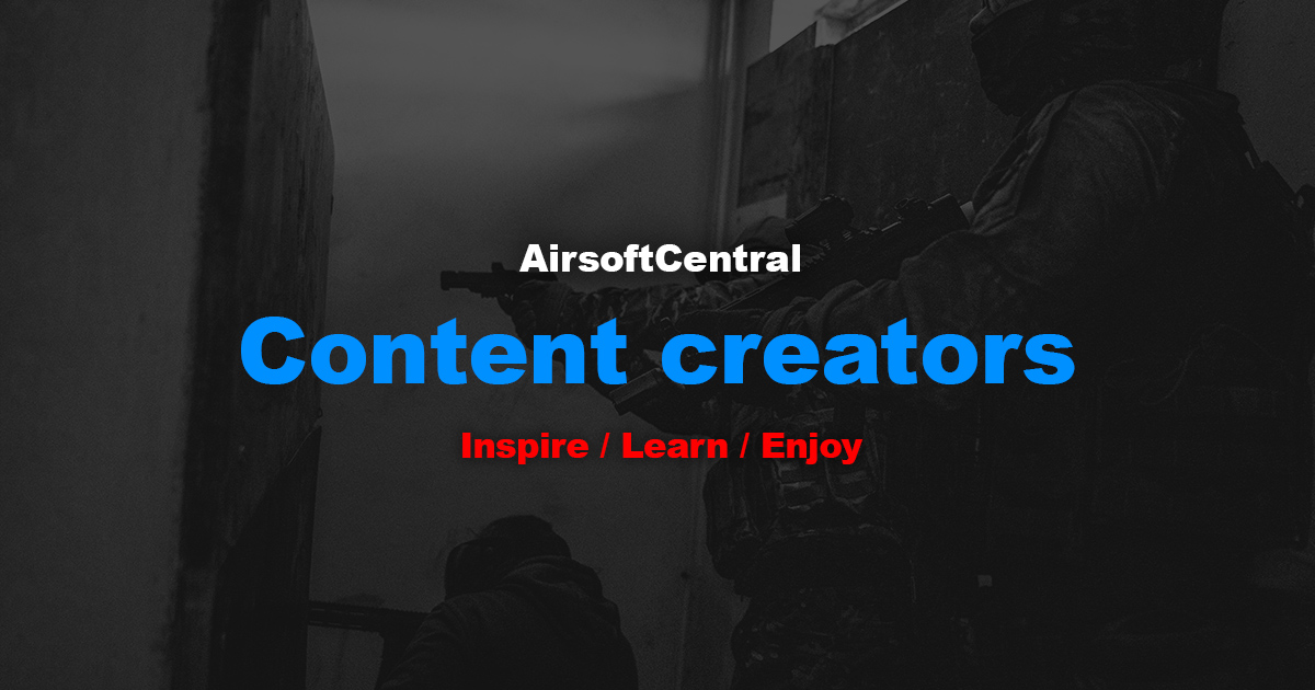 Content Creators Airsoftcentral